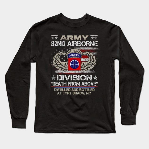 Proud Army 82nd Airborne Division Veteran Distilled and Bottled At Ft Bragg NC Long Sleeve T-Shirt by floridadori